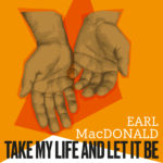 The Spotify graphic for Earl MacDonald's single, "Take My Life and Let It Be Consecrated."