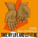 The Spotify graphic for Earl MacDonald's single, "Take My Life and Let It Be Consecrated." 