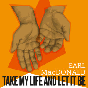 The Spotify graphic for Earl MacDonald's single, "Take My Life and Let It Be Consecrated."