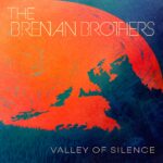 "Valley of Silence," the Brenan Brothers' second album, released in 2024.